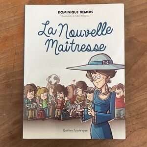 La Nouvelle Maîtresse by Dominique Demers - Illustrated Children's Book